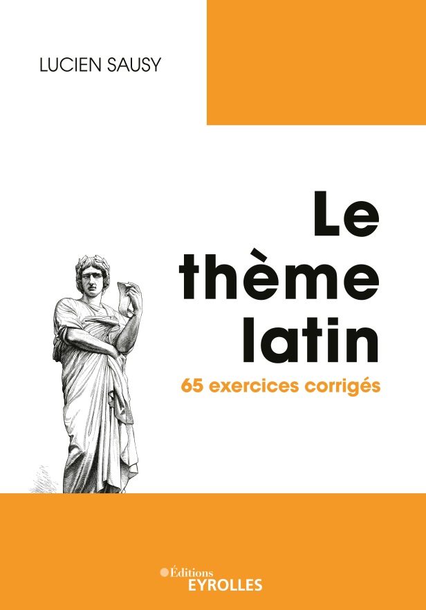 “Le Thème latin. 65 exercices corrigés” de Lucien Sausy (nouvelle édition)